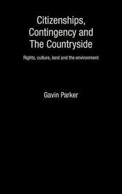 Citizenships, Contingency and the Countryside: Rights, Culture, Land and the Environment
