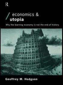 Economics and Utopia: Why the Learning Economy is Not the End of History