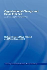 Organisational Change and Retail Finance: An Ethnographic Perspective