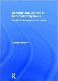 Security and Control in Information Systems: A Guide for Business and Accounting