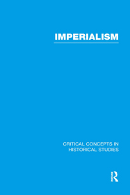 Imperialism: Critical Concepts in Historical Studies