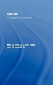 Catalan: A Comprehensive Grammar: A Comprehensive Grammar