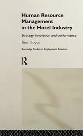 Human Resource Management in the Hotel Industry: Strategy, Innovation and Performance Human Resource Management in the Hotel Industry: Strategy, Innovation and Performance