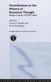 Contributions to the History of Economic Thought: Essays in Honour of R.D.C. Black