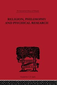 Religion, Philosophy and Psychical Research: Selected Essays