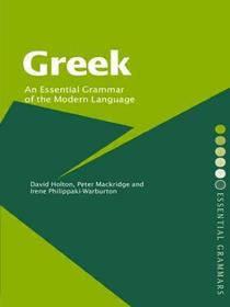 Greek: An Essential Grammar of the Modern Language: An Essential Grammar of the Modern Language