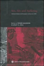 Sex, Sin and Suffering: Venereal Disease and European Society since 1870