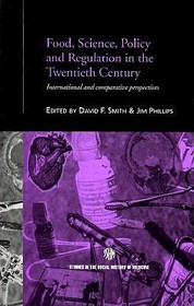 Food, Science, Policy and Regulation in the Twentieth Century: International and Comparative Perspectives
