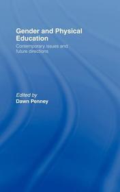Gender and Physical Education: Contemporary Issues and Future Directions Gender and Physical Education: Contemporary Issues and Future Directions