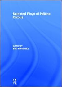 The Selected Plays of Hél?ne Cixous