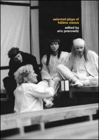 The Selected Plays of Hél?ne Cixous