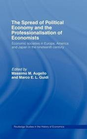 The Spread of Political Economy and the Professionalisation of Economists: Economic Societies in Europe, America and Japan in the Nineteenth Century