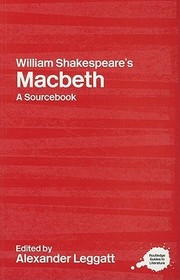 William Shakespeare's Macbeth: A Routledge Study Guide and Sourcebook