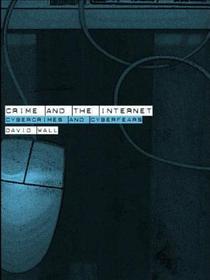 Crime and the Internet: Cybercrimes and Cyberfears