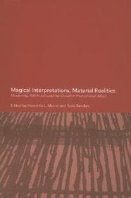 Magical Interpretations, Material Realities: Modernity, Witchcraft and the Occult in Postcolonial Africa