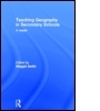 Teaching Geography in Secondary Schools: A Reader