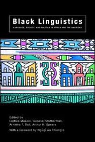 Black Linguistics: Language, Society and Politics in Africa and the Americas
