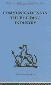 Communications in the Building Industry: The report of a pilot study