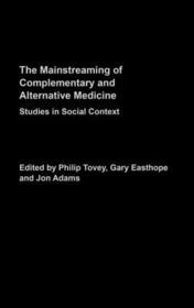 Mainstreaming Complementary and Alternative Medicine: Studies in Social Context