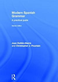 Modern Spanish Grammar: A Practical Guide