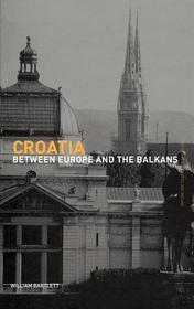 Croatia: Between Europe and the Balkans
