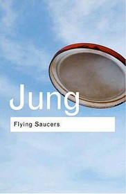 Flying Saucers: A Modern Myth of Things Seen in the Sky