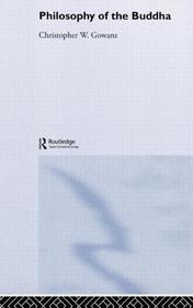 Philosophy of the Buddha: An Introduction