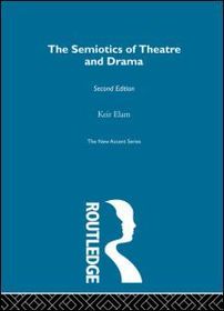 The Semiotics of Theatre and Drama