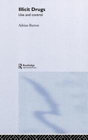 Illicit Drugs: Use and Control