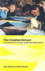 The Creative School: A Framework for Success, Quality and Effectiveness