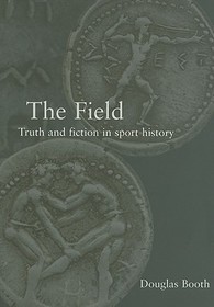 The Field: Truth and Fiction in Sport History