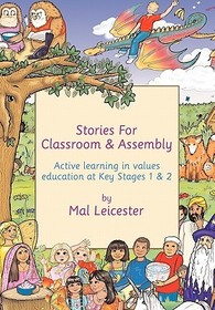Stories for Classroom and Assembly: Active Learning in Values Education at Key Stages One and Two