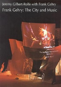 Frank Gehry: The City and Music