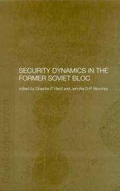 Security Dynamics in the Former Soviet Bloc