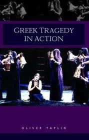 Greek Tragedy in Action