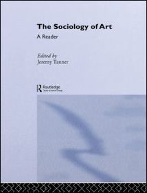 Sociology of Art: A Reader