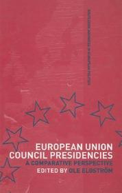 European Union Council Presidencies: A Comparative Analysis
