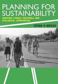 Planning for Sustainability: Creating Livable, Equitable and Ecological Communities