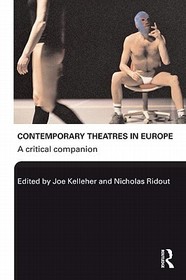 Contemporary Theatres in Europe: A Critical Companion