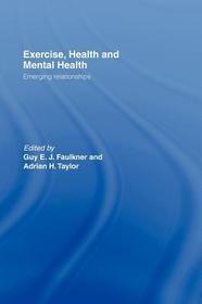 Exercise, Health and Mental Health: Emerging Relationships