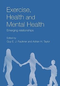 Exercise, Health and Mental Health: Emerging Relationships