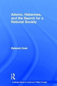 Adorno, Habermas and the Search for a Rational Society