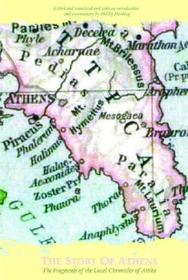 The Story of Athens: The Fragments of the Local Chronicles of Attika