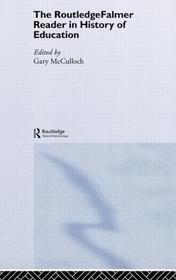The RoutledgeFalmer Reader in the History of Education