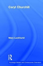 Caryl Churchill: Routledge modern and contemporary dramatists