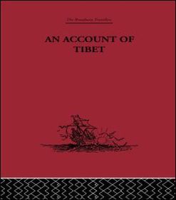 An Account of Tibet: The Travels of Ippolito Desideri of Pistoia, S.J. 1712- 1727