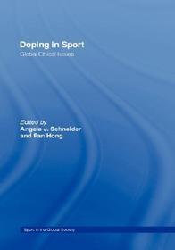 Doping in Sport: Global Ethical Issues