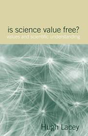 Is Science Value Free?: Values and Scientific Understanding