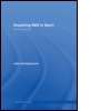 Acquiring Skill in Sport: An Introduction: An Introduction