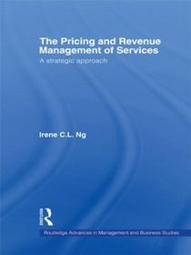 The Pricing and Revenue Management of Services: A Strategic Approach